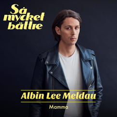 Albin Lee Meldau: Mamma