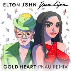 Elton John, Dua Lipa: Cold Heart (PNAU Remix)
