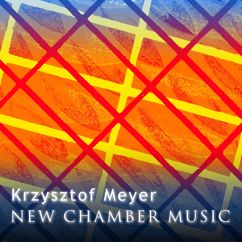 Oliver Triendl, Wieniawaski Quartet & notabu.ensemble: Krzysztof Meyer - New Chamber Music