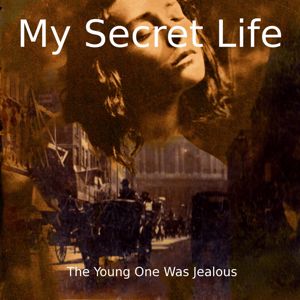 Dominic Crawford Collins: The Young One Was Jealous (My Secret Life, Vol. 8 Chapter 1)