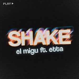 El Migu feat. Etta: Shake