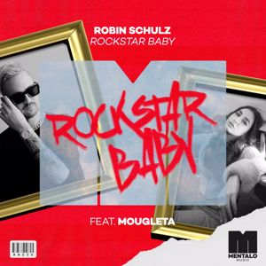 Robin Schulz, Mougleta: Rockstar Baby (feat. Mougleta)
