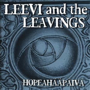 Leevi And The Leavings: Hopeahääpäivä