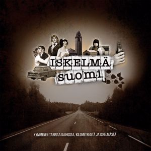 Various Artists: Iskelmä Suomi - Kymmenen tarinaa kaihosta, kilometreistä ja iskelmästä