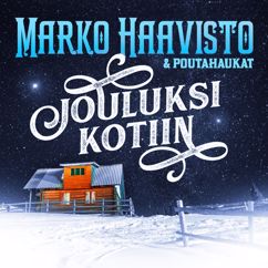 Marko Haavisto & Poutahaukat: Jouluksi kotiin