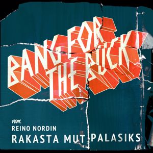 Rakasta Mut Palasiks (Feat. Reino Nordin)