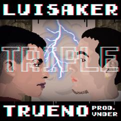 Luisaker & Trueno: Triple