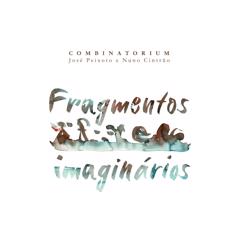 Combinatorium: Fragmentos Imaginários