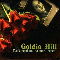 Goldie Hill: Don't Send Me No More Roses