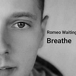 Romeo Waiting: Breathe