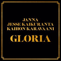 JANNA, Jesse Kaikuranta, Kaihon Karavaani: Gloria