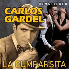 Carlos Gardel: La Cumparsita (Remastered)