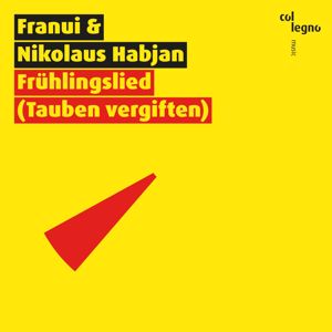 Franui & Nikolaus Habjan: Frühlingslied (Tauben vergiften)