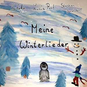 Lucia Ruf, Stephen Janetzko & Lulika: Meine Winterlieder