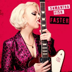 Samantha Fish: Faster
