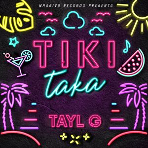 Tayl G: Tiki Taka