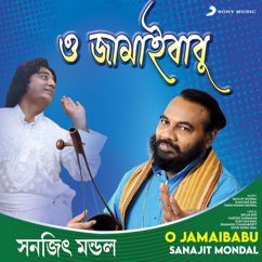 Sanajit Mondal: O Jamaibabu