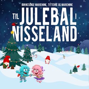 Børnesange Mariehøne, Titterne, Mariehøne: Til Julebal i Nisseland