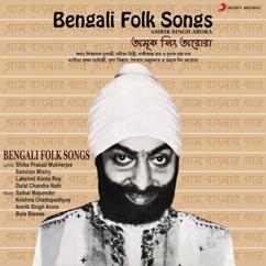Amrik Singh Arora & Sumita Singha Roy: Bengali Folk Songs