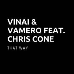 VINAI & VAMERO feat. Chris Crone: That Way