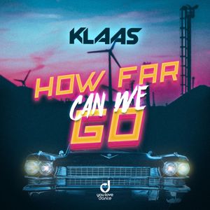 Klaas: How Far Can We Go