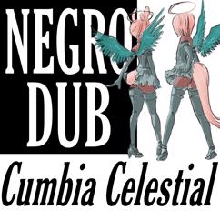 NEGRO DUB: Cumbia Celestial