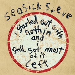 Seasick Steve: Started out with Nothin