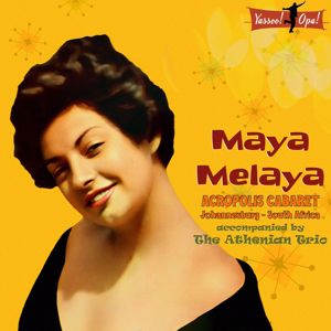 Maya Melaya: Acropolis Cabaret