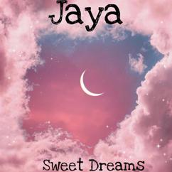 Jaya: Sweet Dreams