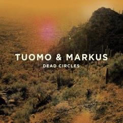 Tuomo & Markus: Dead Circles