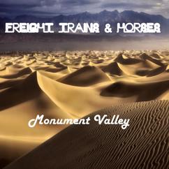 Freight Trains & Horses: Monument Valley