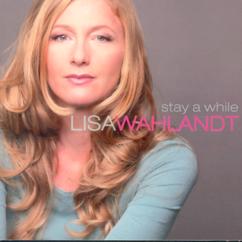 Lisa Wahlandt: Stay a While