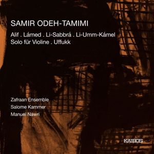 Zafraan Ensemble, Salome Kammer & Manuel Nawri: Samir Odeh-Tamimi: Chamber Works