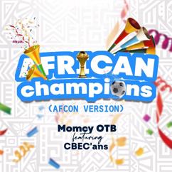 Momcy OTB: African Champions (AFCON VERSION) (feat. CBEC'ans)