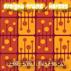 Freight Trains & Horses: Badlands Elevation