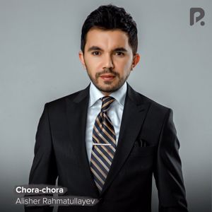 Alisher Rahmatullayev: Chora-chora