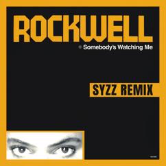 Rockwell: Somebody's Watching Me (Syzz Remix)