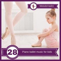 MetodoVadim: Ballet for Kids. Music for Playing and Dancing.