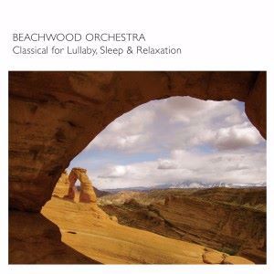 Beachwood Orchestra: Classical For Lulluby Sleep & Relaxation