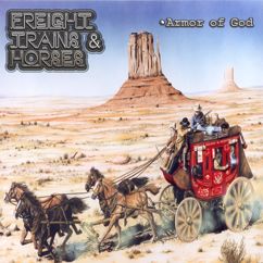 Freight Trains & Horses: Armor of God