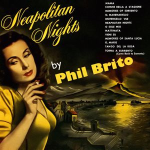 Phil Brito: Neapolitan Nights