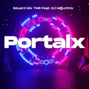 Eduard Mix TMR: Portalx (feat. DJ M@urimix)