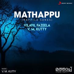 Vilayil Fazeela & V.M. Kutty: Mathappu (Mappila Songs)