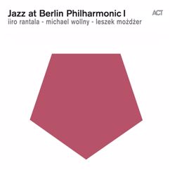 Leszek Mozdzer, Iiro Rantala & Michael Wollny: Jazz at Berlin Philharmonic I