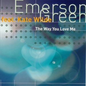 Emmerson Green feat. Kate Wilde: The Way You Love Me