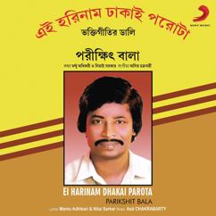 Parikshit Bala: Ei Harinam Dhakai Parota