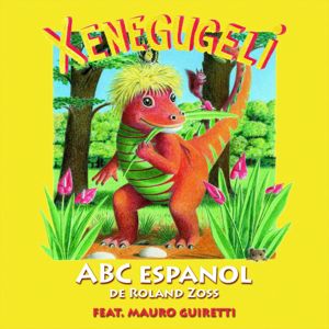 Roland Zoss feat. Mauro Guiretti: Xenegugeli ABC (espanol)
