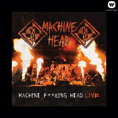 Machine Head: Machine F**king Head Live