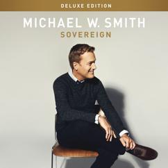 Michael W. Smith: Sovereign (Deluxe Edition)