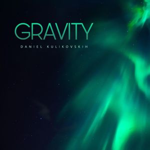 Daniel Kulikovskih: Gravity